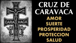 Cruz de Caravaca: Oración para milagros y prosperidad