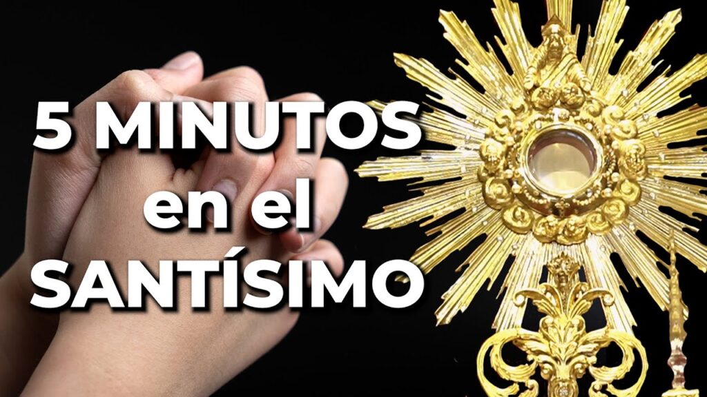 Oración 5 minutos con el Santísimo: Paz y Reflexión