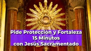 Oración a Jesús Sacramentado en momentos difíciles: fe y consuelo