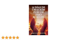 Oración para mi hijo rebelde: guía de fe y esperanza