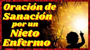 Oración para mi nieto: Fortalece su fe y amor a Dios