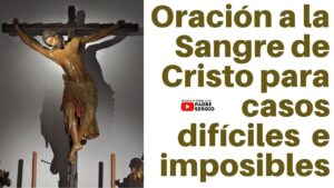 Oración Sangre de Cristo para Casos Difíciles