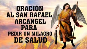 San Rafael Arcángel: Milagros de sanación y protección