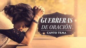 Temas para mujeres cristianas guerreras: Oraciones poderosas