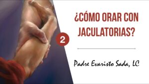 Jaculatorias: significado y poder en la oración católica