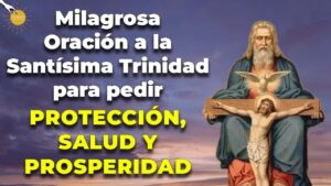 Oración a la Santísima Trinidad: Poder y Protección Divina