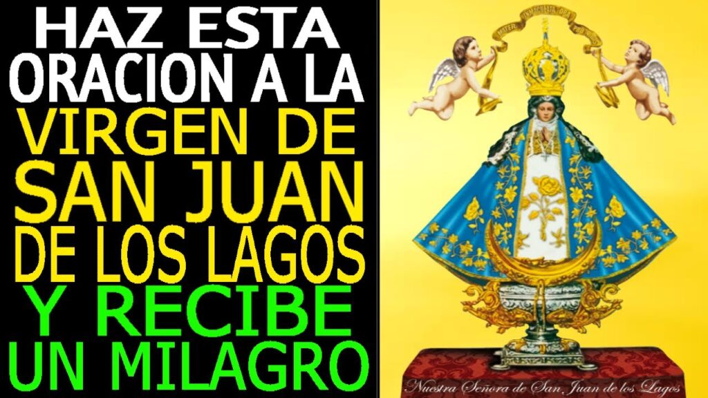 Oración a la Virgen de San Juan de los Lagos por mi familia