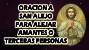 Oración a San Alejo para alejar a terceras personas