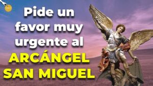 Oración a San Miguel Arcángel para un milagro urgente