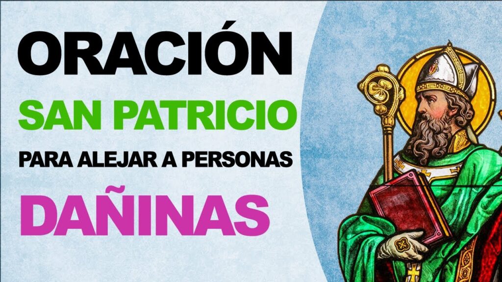Oración a San Patricio para alejar personas dañinas