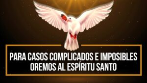 Oración al Espíritu Santo para casos difíciles y urgentes