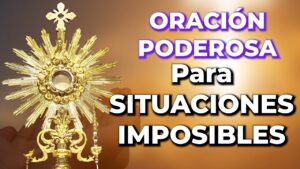 Oración al Santísimo Sacramento para Casos Difíciles