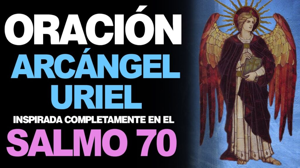 Oración Arcángel Uriel: Salmo 70 para la protección divina