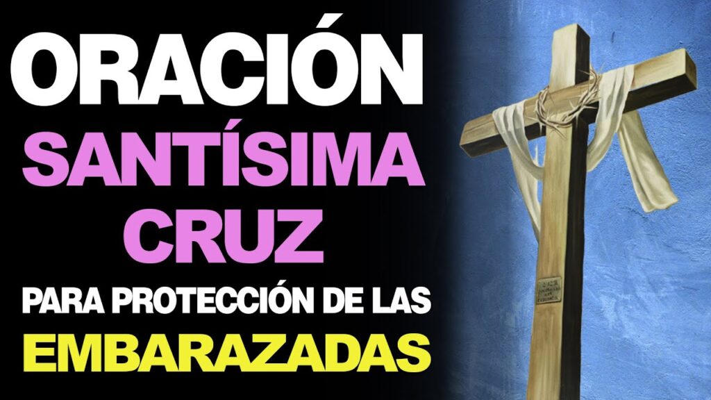 Oración de la Santa Cruz para protección de embarazadas