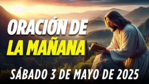 Oración del día sábado: Reflexiones y Peticiones Católicas