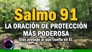 Oración del Salmo 91: Protección y Fe en Dios