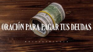 Oración para pagar deudas: guía de fe y esperanza