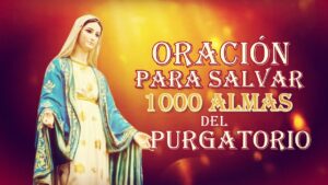 Oración para salvar 1000 almas del purgatorio con fe