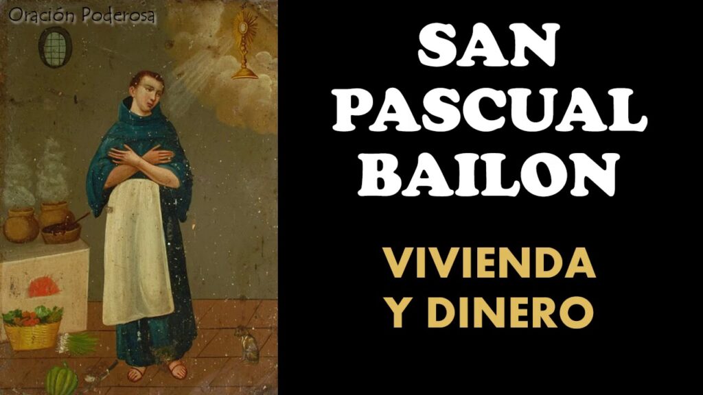 Oración San Pascual Bailón: Intercesión y Milagros