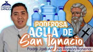 ¿Para qué sirve el agua de San Ignacio? Oraciones y bendiciones
