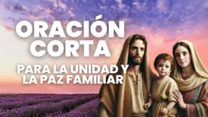 Protección: Oración de la familia para la paz y unidad