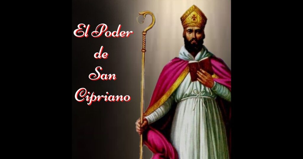 Quiero escuchar la oración de San Cipriano y su poder