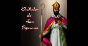 Quiero escuchar la oración de San Cipriano y su poder