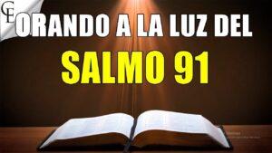 Salmo 91 Dios Habla Hoy: Oraciones Católicas Poderosas