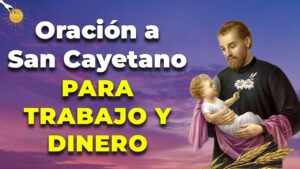 San Cayetano oración milagrosa: Fe y esperanza en tu vida