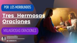 Tres hermosas oraciones para los moribundos y su paz