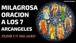 Milagrosa oración a los 7 arcángeles para pedir un milagro