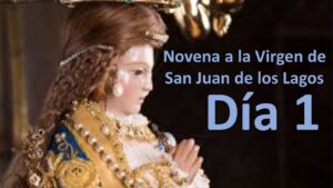 Novena Virgen de San Juan de los Lagos: Oraciones Poderosas