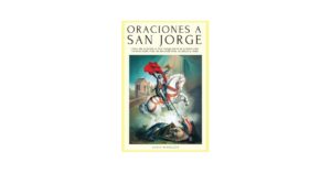 Oración a San Jorge contra enemigos: protección divina