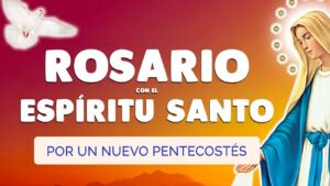 Rosario Espíritu Santo: Oraciones Católicas Poderosas